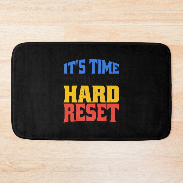 Item preview, It's Time For A Hard Reset Retro Bold Text designed and sold by shalazndansby.