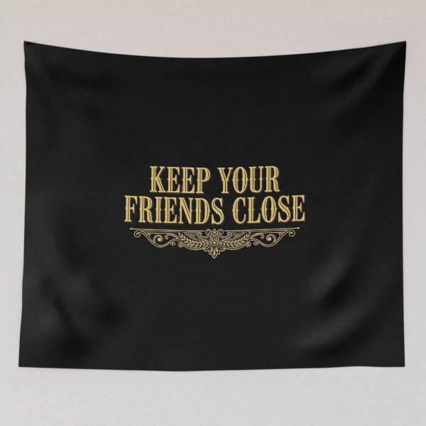 Item preview, Keep Your Friends Close designed and sold by GeeklyShirts.