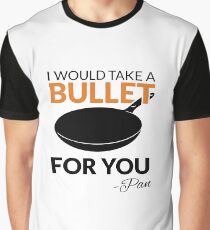 I Would Take A Bullet For You -Pan Graphic T-Shirt