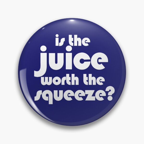 Item preview, Is the juice worth the squeeze? on Midnight Blue designed and sold by emotiveskyco.