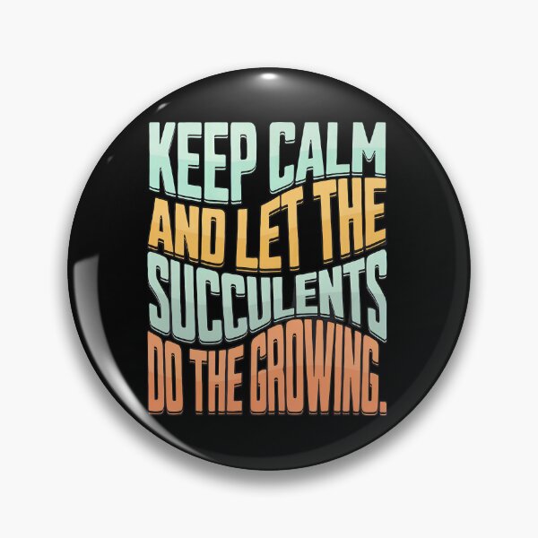 Item preview, Keep Calm Succulents Do The Growing Retro Typography designed and sold by abenwaklimes.