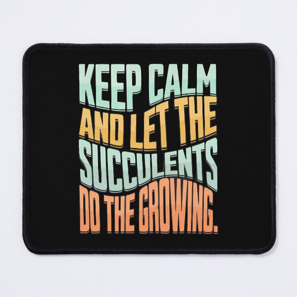 Item preview, Keep Calm Succulents Do The Growing Retro Typography designed and sold by abenwaklimes.