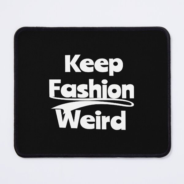 Item preview, Keep Fashion Weird Typography designed and sold by seteraccrapie.