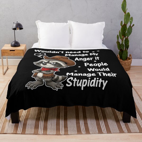 Item preview, Wouldn't Need To Manage My Anger If People Would Manage Their Stupidity designed and sold by MarlaMaloneShop.