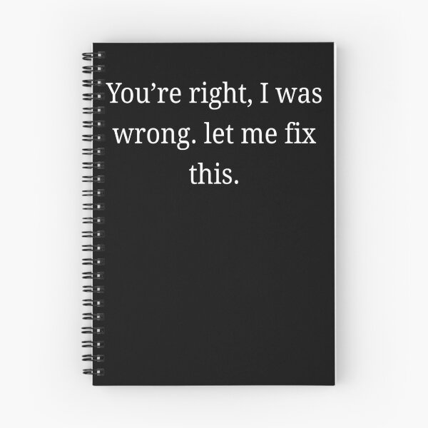 Item preview, You’re Right I WaWrong Let Me Fix This Quote designed and sold by MarlaMaloneShop.