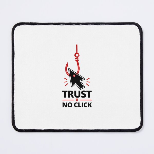 Item preview, Trust No Click Phishing Awareness Cyber Security designed and sold by cybertreat.