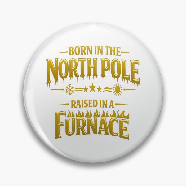 Item preview, HVAC Born in the North Pole Raised in a Furnace designed and sold by FrozenHeat97.