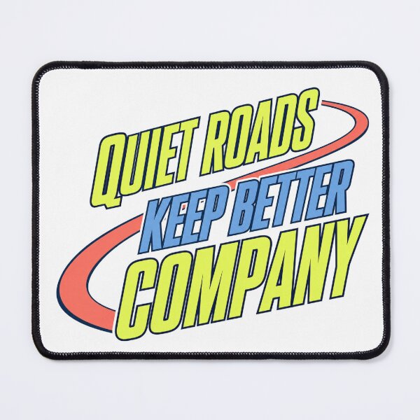 Item preview, Quiet Roads Keep Better Company designed and sold by aihrgdesign.