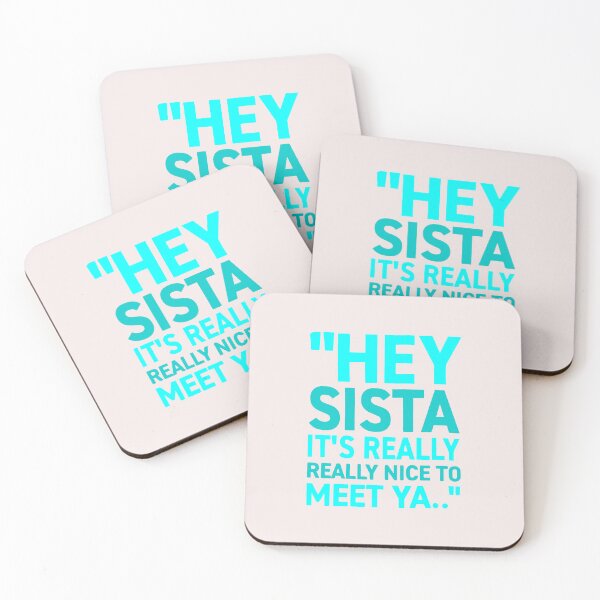 Item preview, Hey Sista It's Really Really Nice To Meet Ya Funny Lyric designed and sold by ChuyenSuperx.