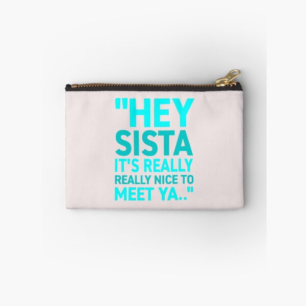 Item preview, Hey Sista It's Really Really Nice To Meet Ya Funny Lyric designed and sold by ChuyenSuperx.