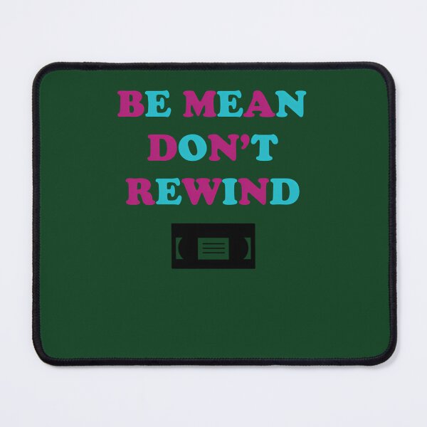 Item preview, Be Mean Don'T Rewind Funny Video Joke 314 designed and sold by Pinkydesigned.
