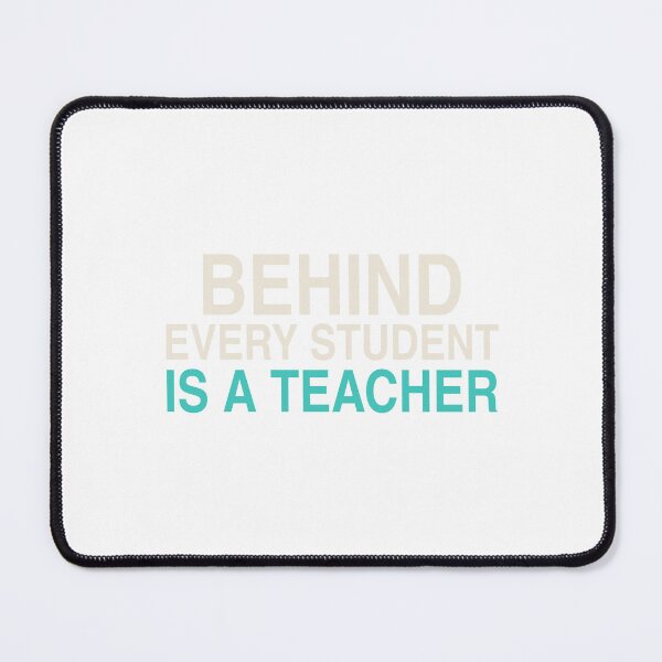 Item preview, Behind Every Student Is A Teacher designed and sold by KLIFT.