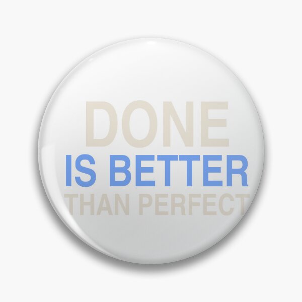 Item preview, Done Is Better Than Perfect - Work Quote designed and sold by KLIFT.