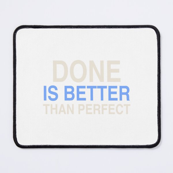 Item preview, Done Is Better Than Perfect - Work Quote designed and sold by KLIFT.