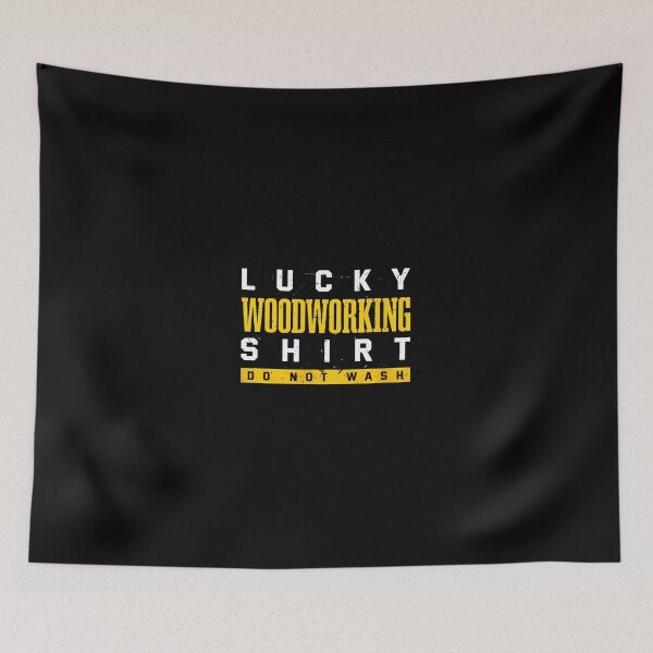 Item preview, Lucky Woodworking Do Not Wash Text Design designed and sold by armandaibrittoe.