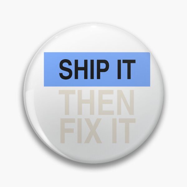 Item preview, Ship It Then Fix It - Startup Quote designed and sold by KLIFT.