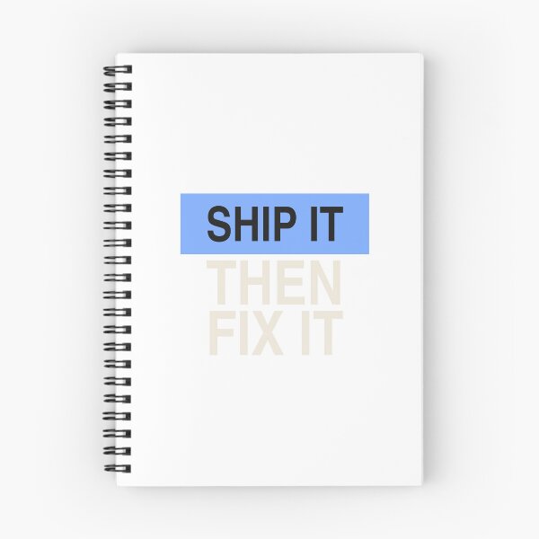 Item preview, Ship It Then Fix It - Startup Quote designed and sold by KLIFT.
