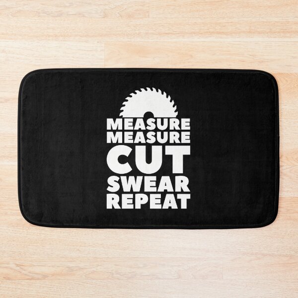 Item preview, Measure Measure Cut Swear Repeat Woodworking Saw Blade designed and sold by girodqfjollsv.