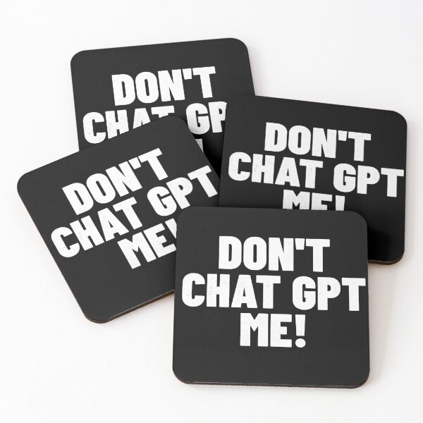 Item preview, Don't Chat GPT me! designed and sold by Primotees.