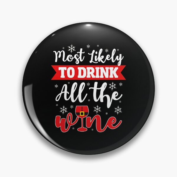 Item preview, Most Likely To Drink All The Wine Holiday Graphic designed and sold by styercfsamonam.