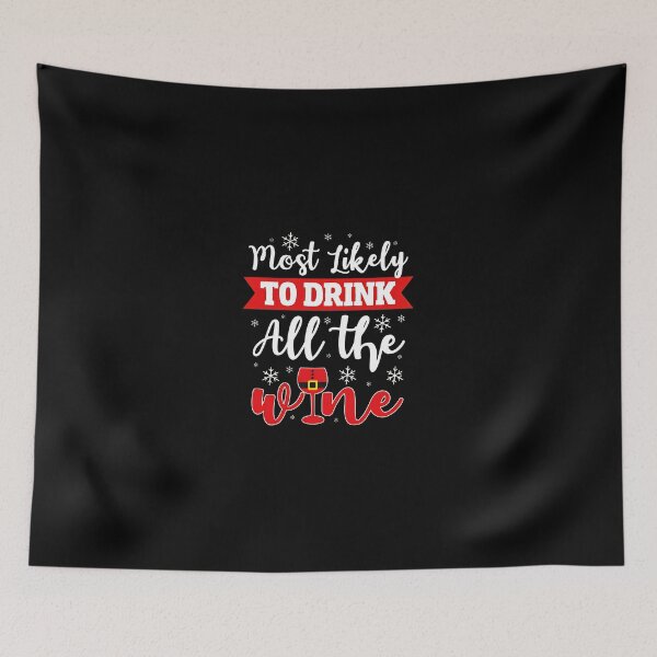 Item preview, Most Likely To Drink All The Wine Holiday Graphic designed and sold by styercfsamonam.