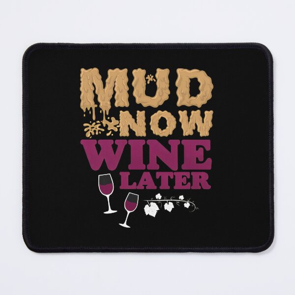 Item preview, Mud Now Wine Later Funny Grape Vine Design designed and sold by girodqfjollsv.