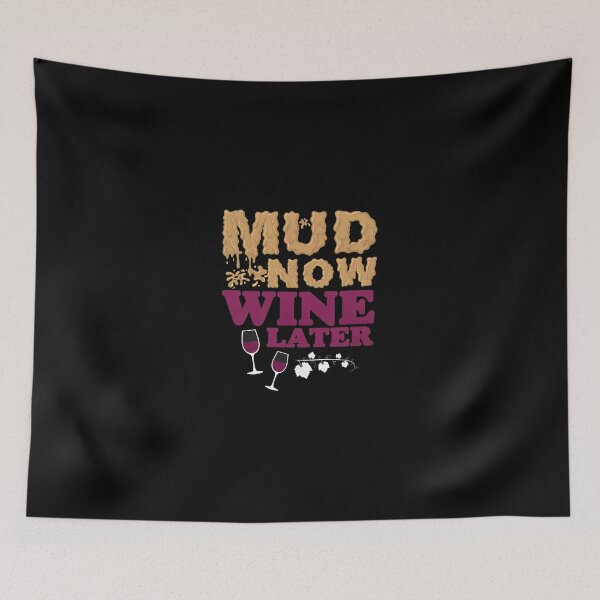 Item preview, Mud Now Wine Later Funny Grape Vine Design designed and sold by girodqfjollsv.