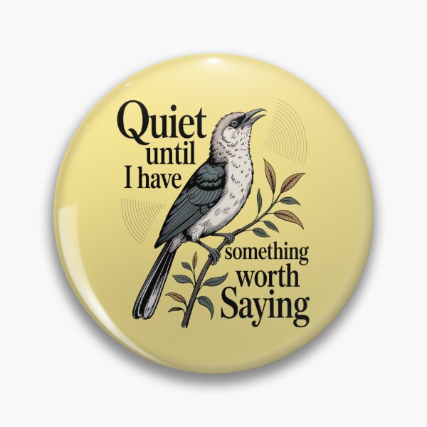 Item preview, Bare-throated Bellbird Quiet Until I Have Something Worth Saying designed and sold by Max Store.