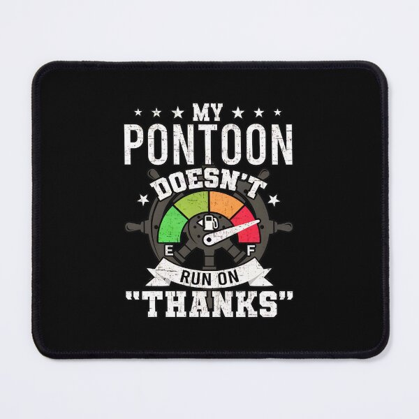 Item preview, My Pontoon Doesn't Run On Thanks Fuel Gauge Boating Humor designed and sold by luebkeorbonse.