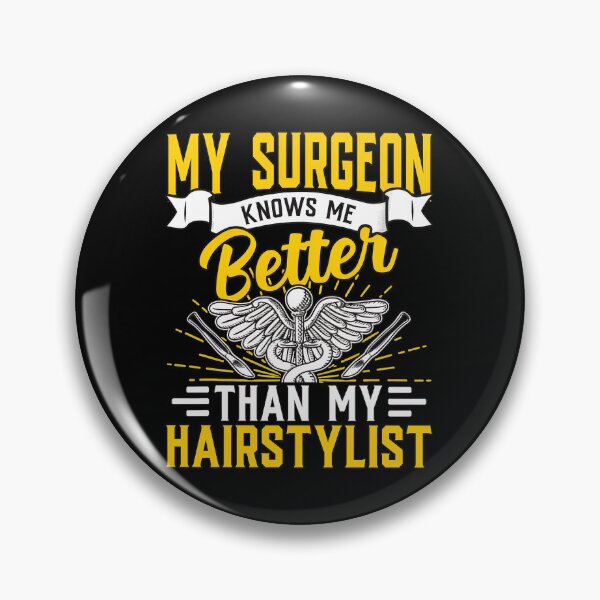 Item preview, My Surgeon Knows Me Better Than My Hairstylist Funny Medical Graphic designed and sold by rodkinsnscherre.
