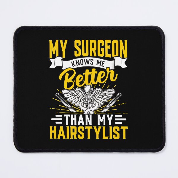 Item preview, My Surgeon Knows Me Better Than My Hairstylist Funny Medical Graphic designed and sold by rodkinsnscherre.