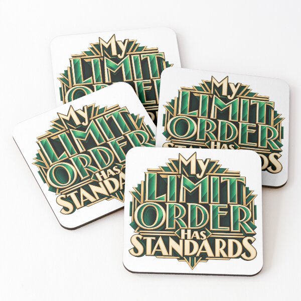 Item preview, My Limit Order Has Standards Art Deco Trading Humor designed and sold by VolatilityEdge.