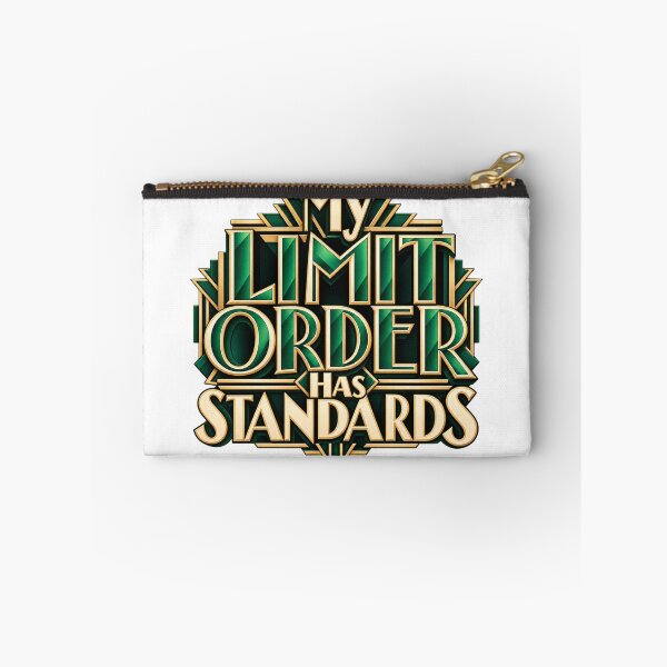 Item preview, My Limit Order Has Standards Art Deco Trading Humor designed and sold by VolatilityEdge.