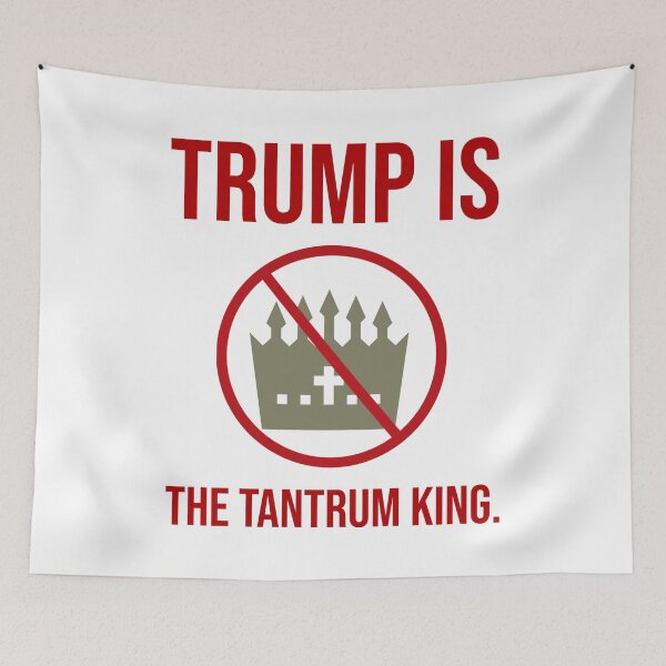 Item preview, Trump is the tantrum king. designed and sold by Rachel the Artist .