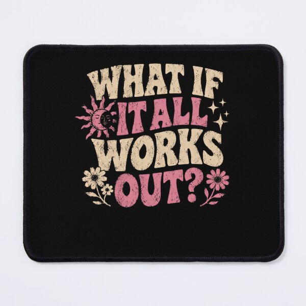 Item preview, What If It All Works Out? Optimism Manifestation Positive Affirmation designed and sold by HumansStuck12.