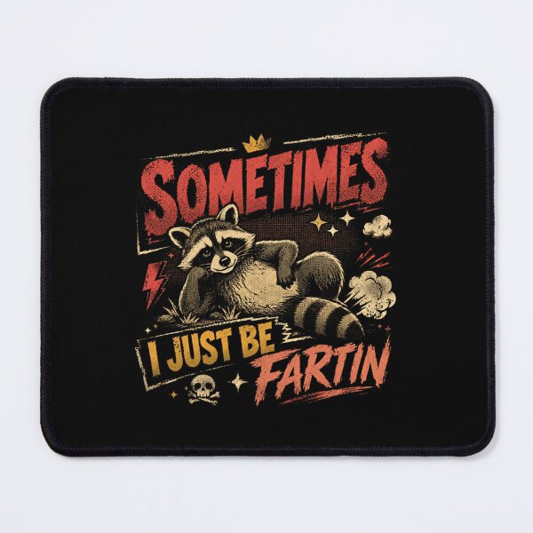 Item preview, Sometimes I Just Be Fartin Raccoon Funny Fart Animal Humor designed and sold by SkeletonsDanger.