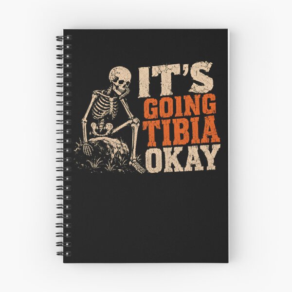 Item preview, It's Going Tibia Okay Skeleton Anatomy Pun Medical Humor designed and sold by HumansStuck12.