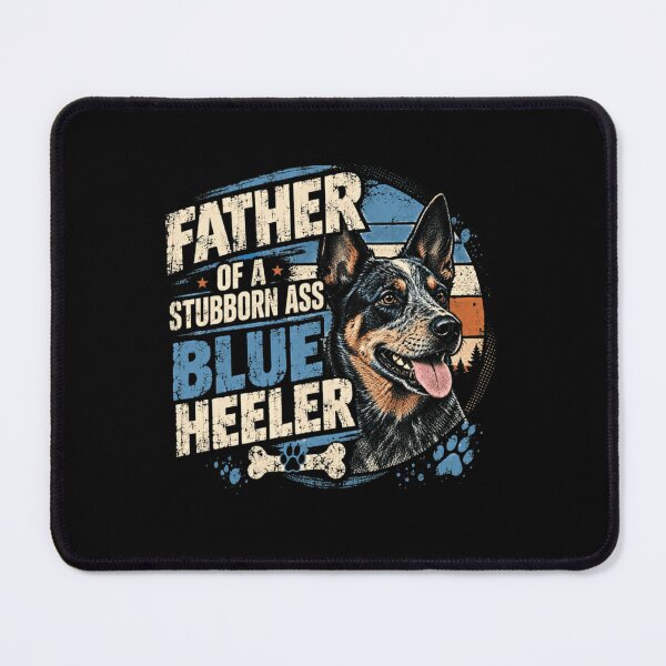 Item preview, Father Of A Stubborn Ass Blue Heeler Dog Dad Australian Cattle Dog Owner designed and sold by SkeletonsDanger.