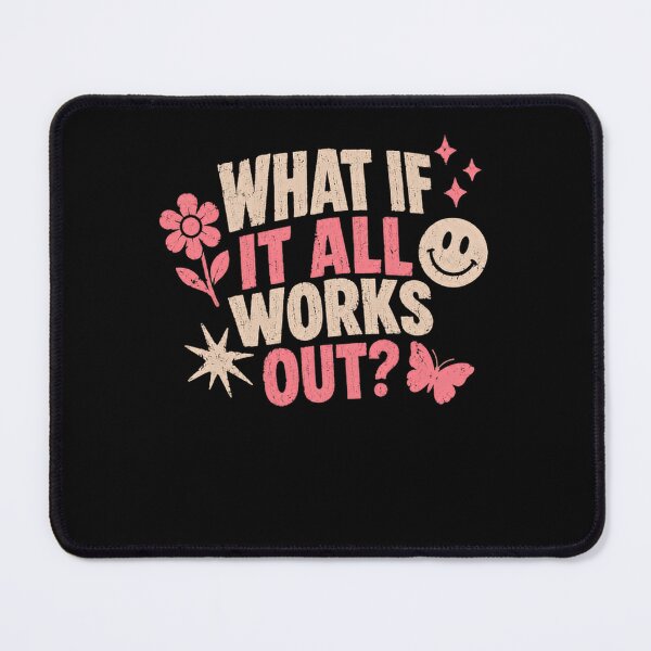 Item preview, What If It All Works Out?! Positive Affirmation Optimism Motivation designed and sold by HumansStuck12.