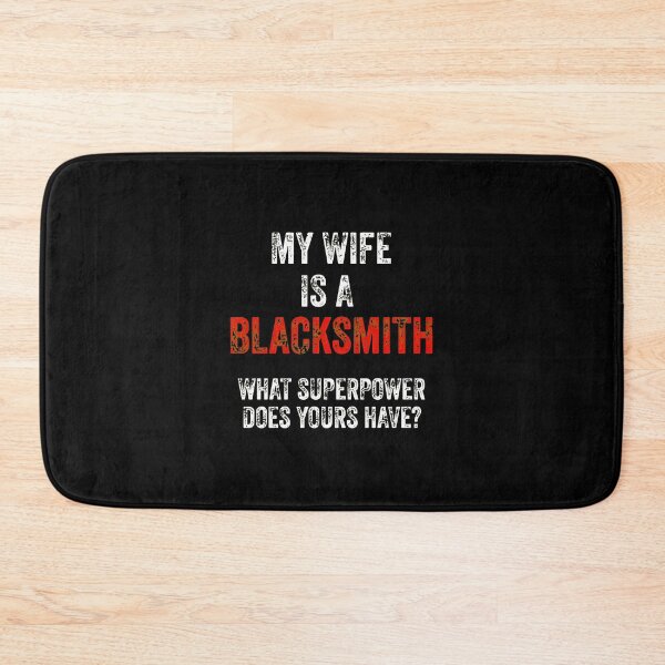 Item preview, My Wife Is A Blacksmith What Superpower Yours designed and sold by rodkinsnscherre.