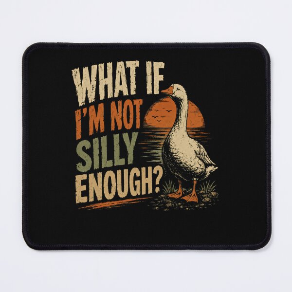 Item preview, What If I'm Not Silly Enough? Funny Goose Waterfowl Humor designed and sold by HumansStuck12.