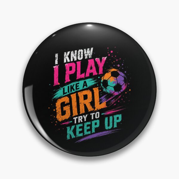 Item preview, I Know I Play Like A Girl Try To Keep Up Soccer Player Women Sports designed and sold by RetroMini2026.