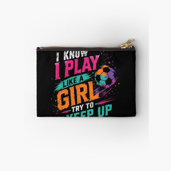 Item preview, I Know I Play Like A Girl Try To Keep Up Soccer Player Women Sports designed and sold by RetroMini2026.