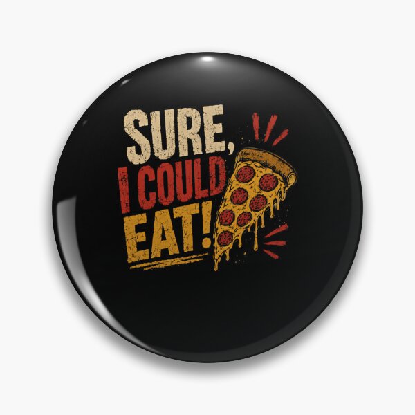 Item preview, Sure, I Could Eat! Pizza Lover Foodie Hunger Cravings designed and sold by HumansStuck12.