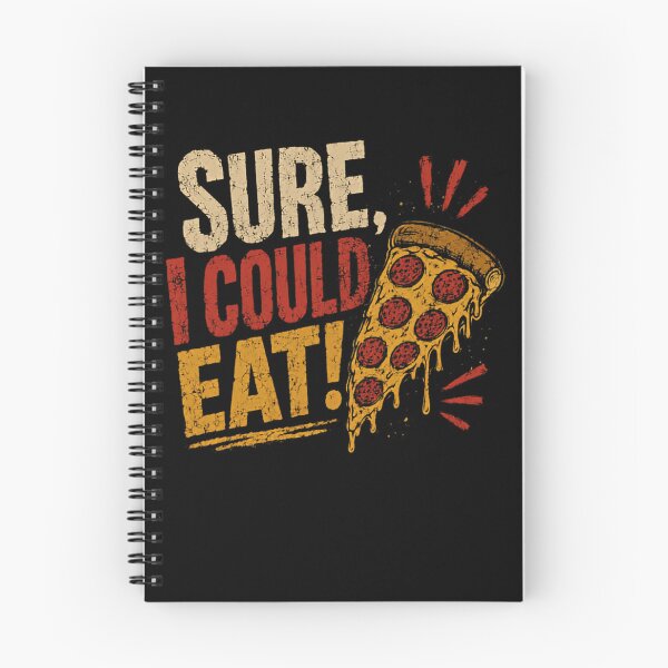 Item preview, Sure, I Could Eat! Pizza Lover Foodie Hunger Cravings designed and sold by HumansStuck12.