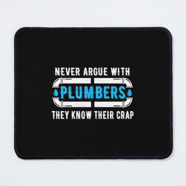 Item preview, Never Argue With Plumbers They Know Their Crap Funny designed and sold by rodkinsnscherre.