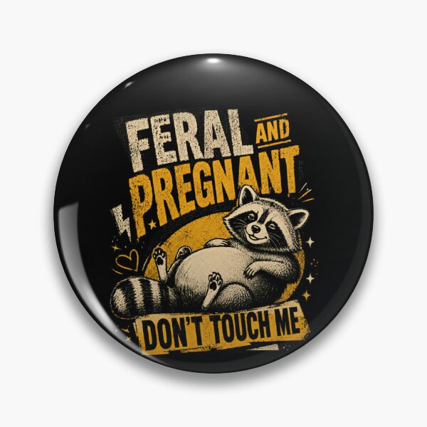 Item preview, Feral And Pregnant Don't Touch Me Raccoon Pregnancy Expecting Mom designed and sold by SkeletonsDanger.