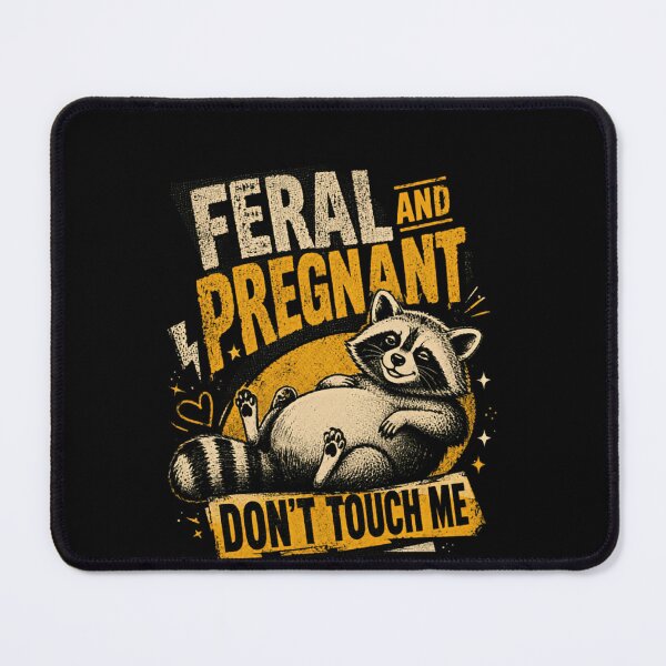 Item preview, Feral And Pregnant Don't Touch Me Raccoon Pregnancy Expecting Mom designed and sold by SkeletonsDanger.