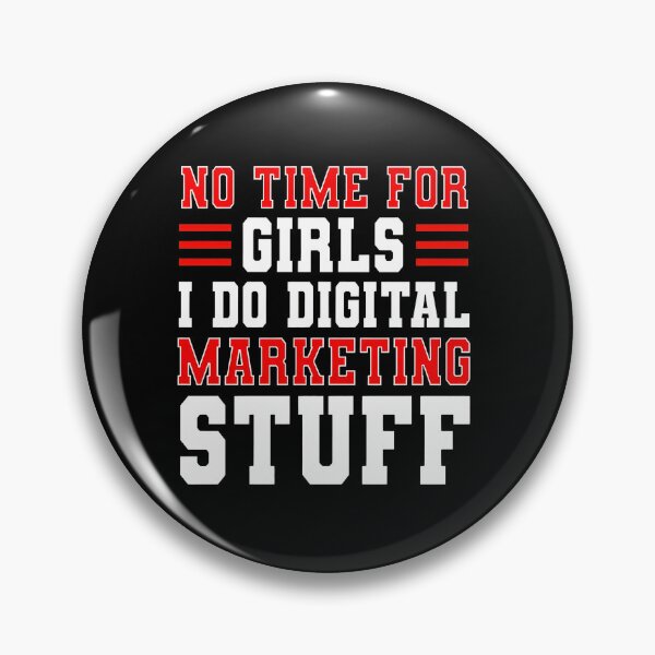 Item preview, No Time For Girls I Do Digital Marketing Stuff Graphic designed and sold by rhymjqvinci.