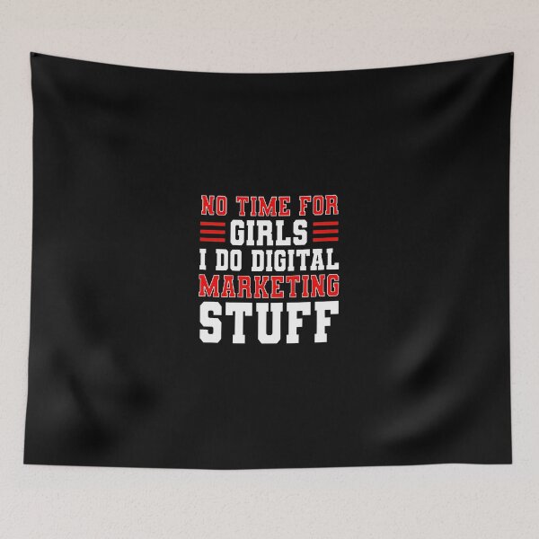 Item preview, No Time For Girls I Do Digital Marketing Stuff Graphic designed and sold by rhymjqvinci.